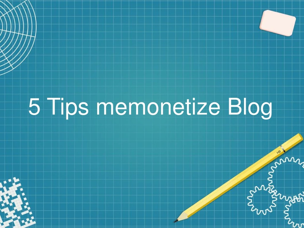 5 tips memonetize blog