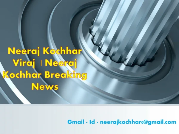 Neeraj Kochhar Latest News | Neeraj Kochhar Viraj