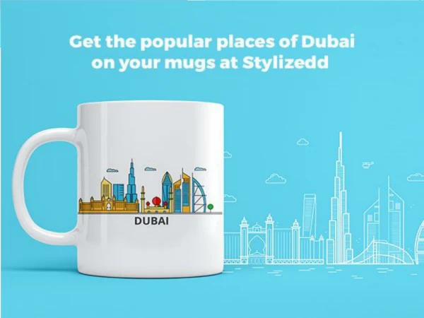 Get the most popular places of Dubai on your mugs at Stylizedd