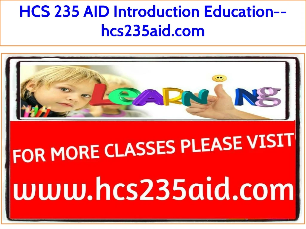 hcs 235 aid introduction education hcs235aid com