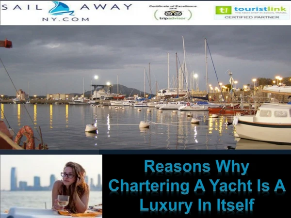 Reasons Why Chartering A Yacht Is A Luxury In Itself