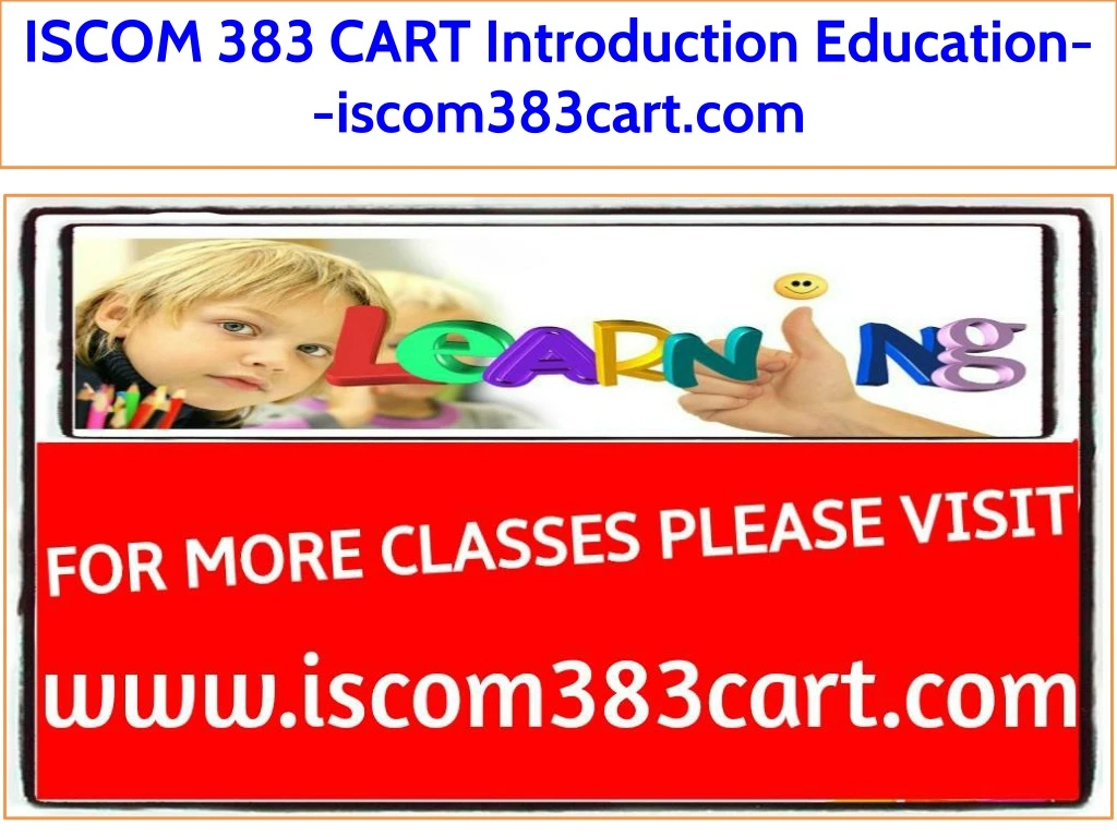 iscom 383 cart introduction education