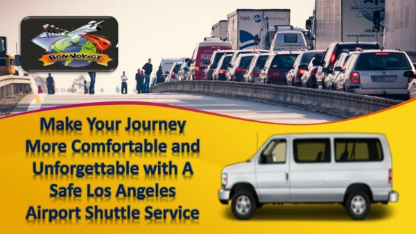 Make Your Journey More Comfortable and Unforgettable with A Safe Los Angeles Airport Shuttle Service