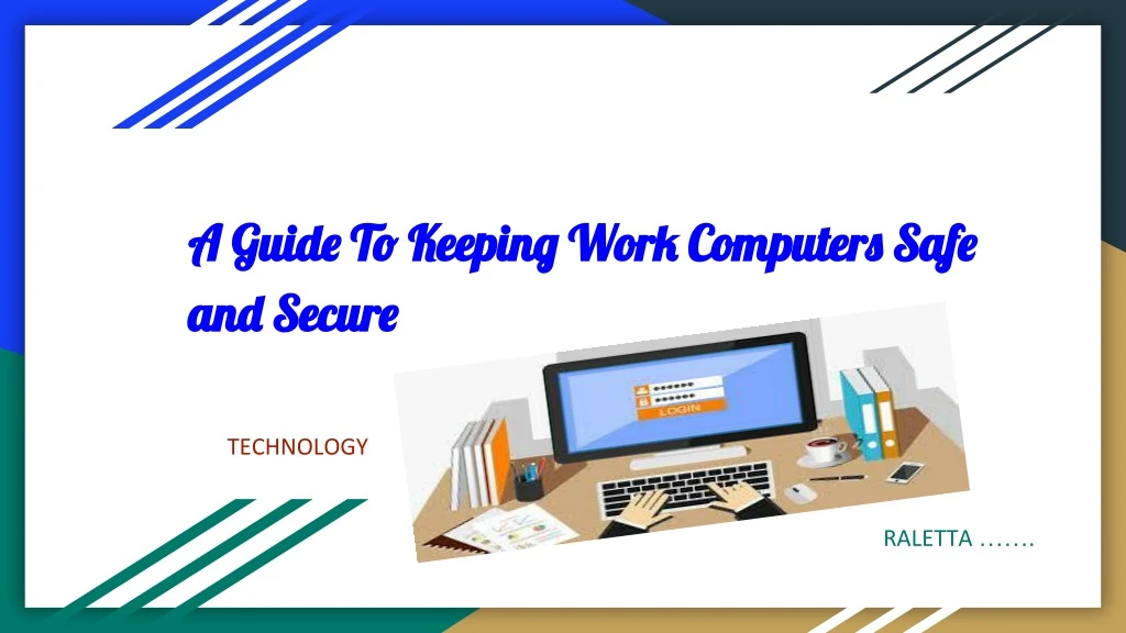 a guide to keeping work computers safe a guide