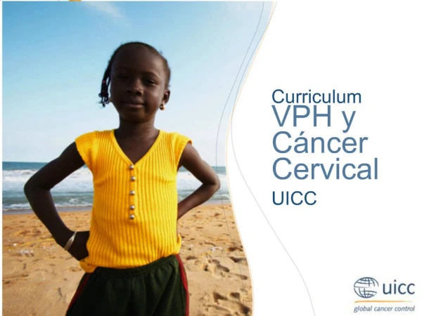 Curriculum VPH y C ncer Cervical UICC