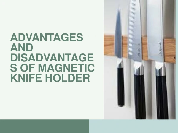 Advantages & disadvantages of magnetic knife holder