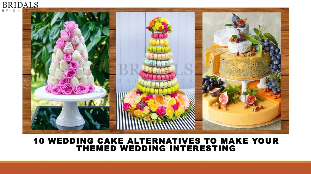 10 wedding cake alternatives to make your themed wedding interesting