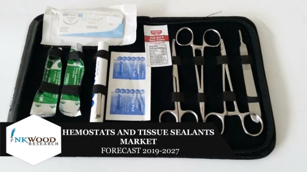 Hemostats and Tissue Sealants Market Share, Growth, Trends & Forecast Report 2019-2027
