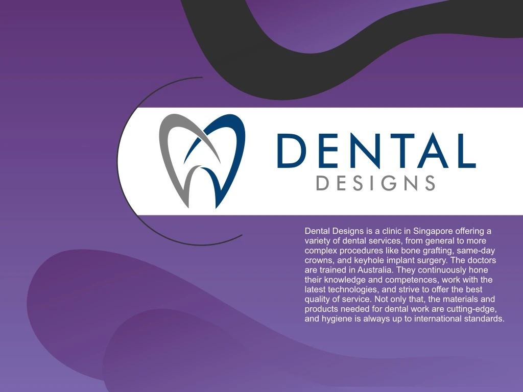 dental designs is a clinic in singapore offering