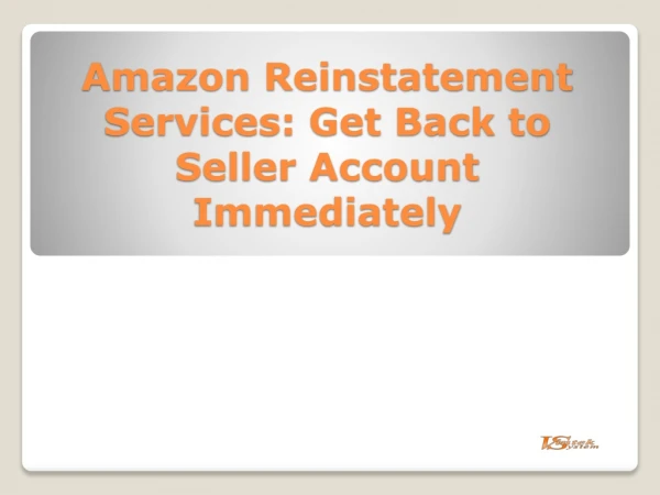 Amazon Reinstatement Services: Get Back to Seller Account Immediately