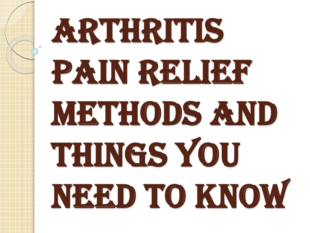 arthritis pain relief methods and things you need to know