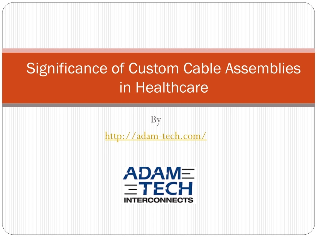 significance of custom cable assemblies in healthcare