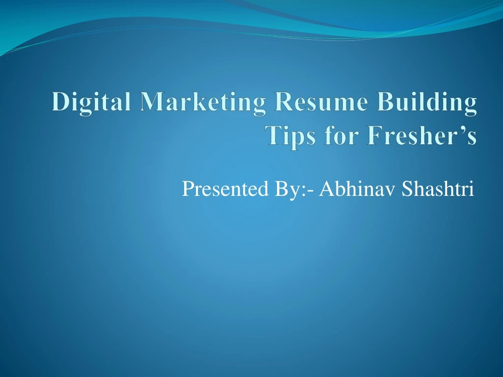 digital marketing resume building tips for fresher s