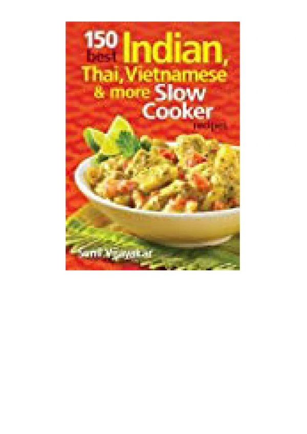 DOWNLOAD [PDF] 150 Best Indian Thai Vietnamese and More Slow Cooker Recipes