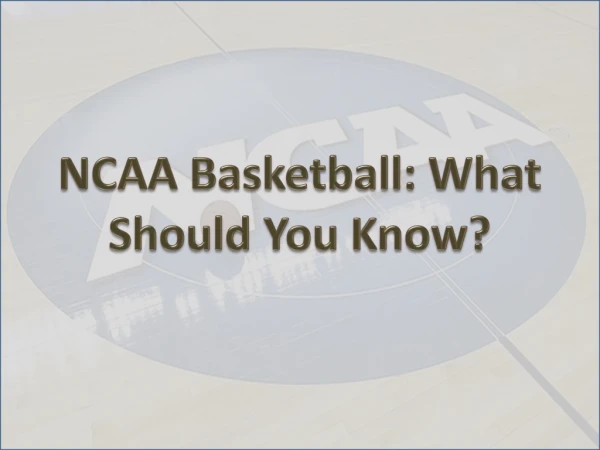 ncaa basketball what should you know