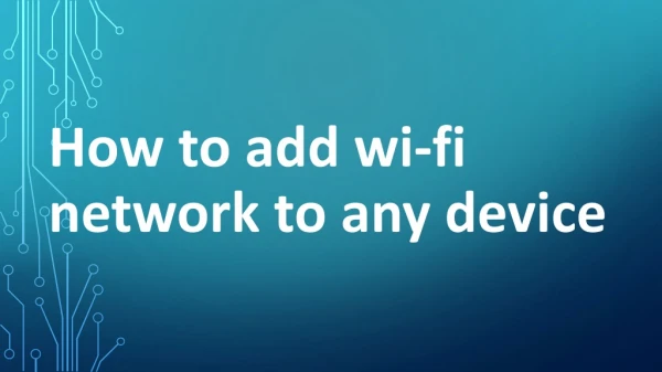 How to Add Wi-Fi Network to Any Device