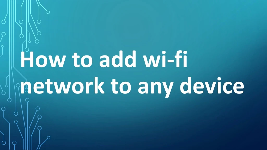 how to add wi fi network to any device