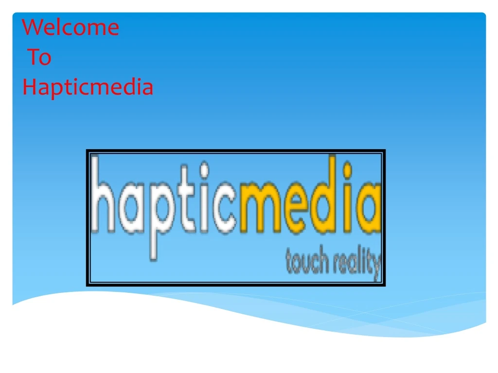 welcome to hapticmedia