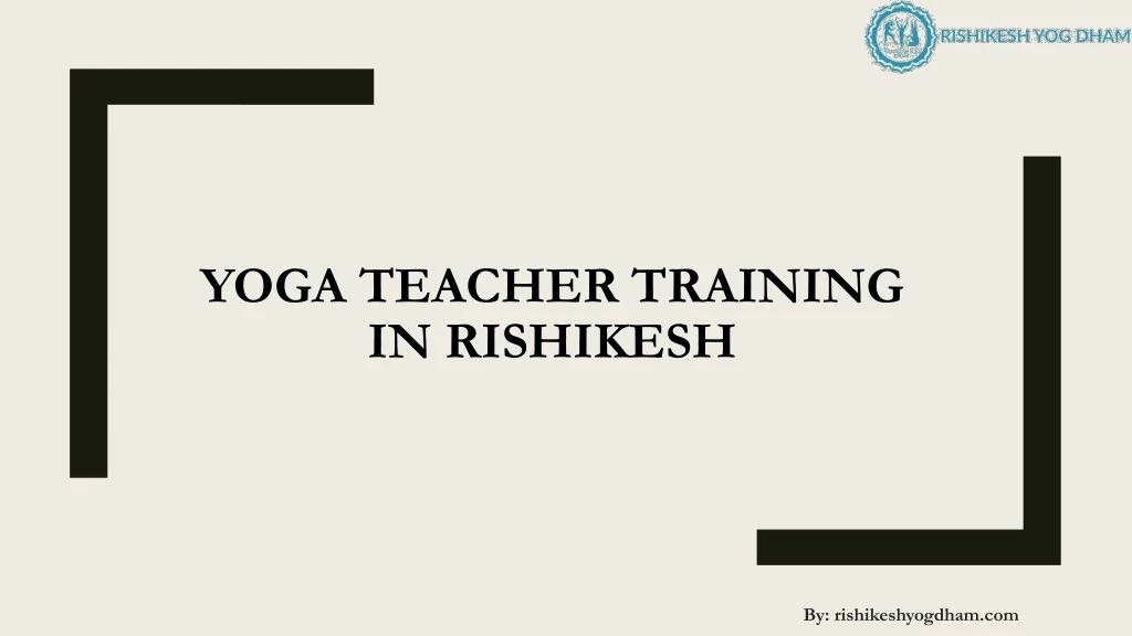 yoga teacher training in rishikesh