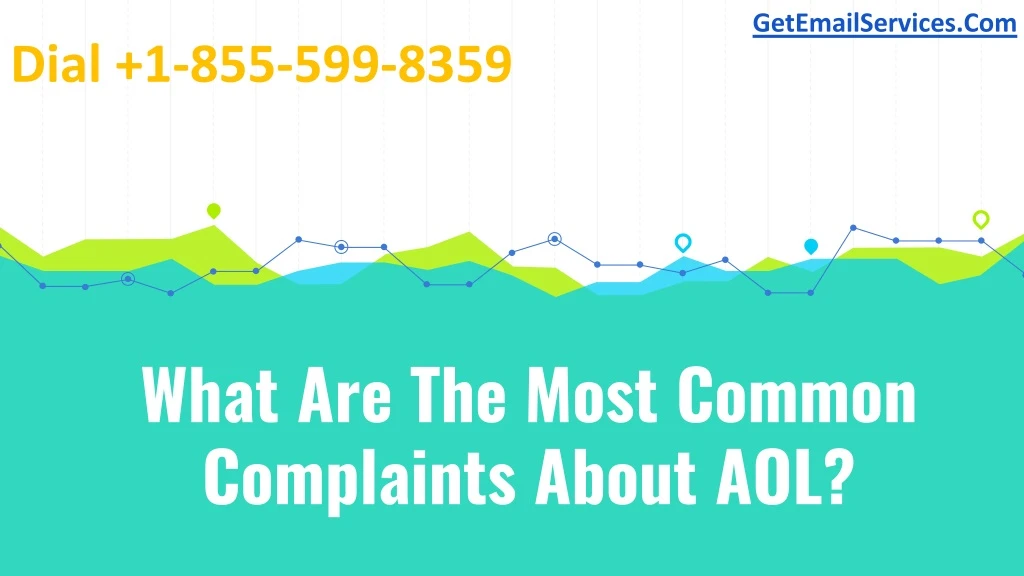 what are the most common c omplaints a bout aol