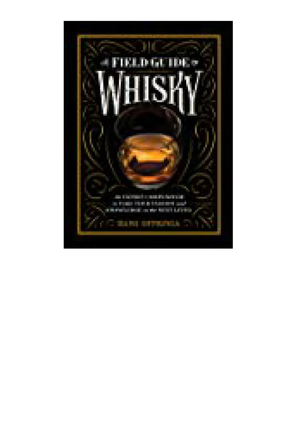 DOWNLOAD [PDF] A Field Guide to Whisky Everything You Need to Know About the New World of Whisky