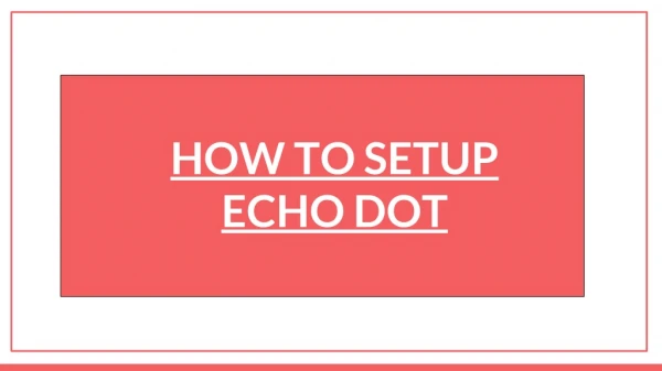 Echo Dot Setup | 855-557-7055