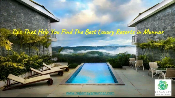 Tips that help you find the best luxury resorts in munnar