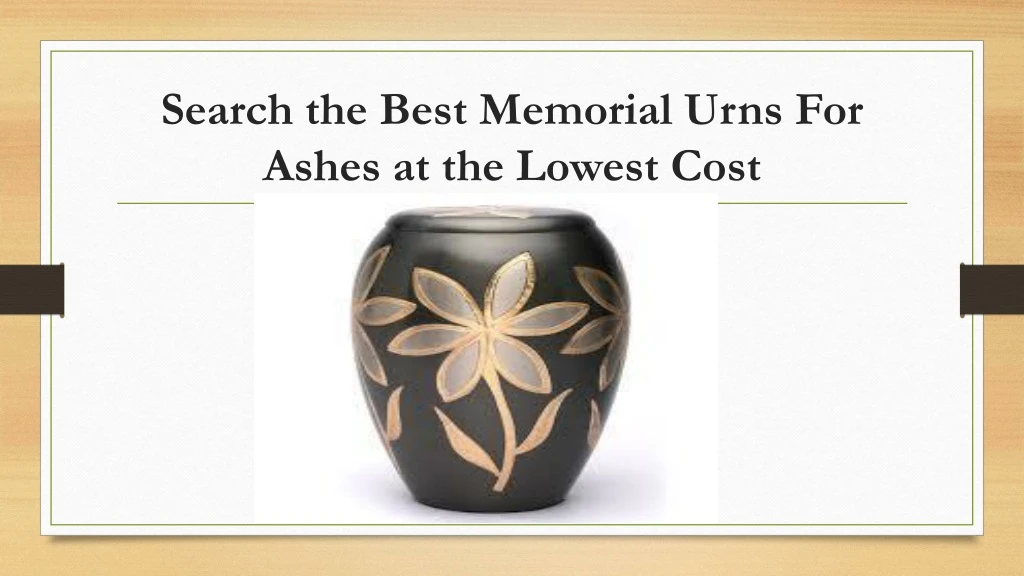 search the best memorial urns for ashes at the lowest cost