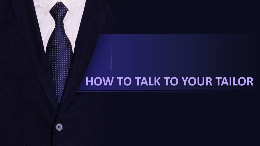 how to talk to your tailor