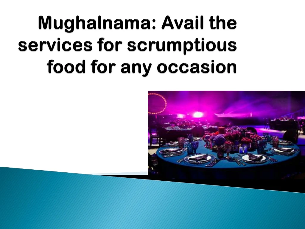 mughalnama avail the services for scrumptious food for any occasion