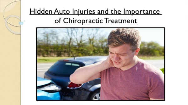 Hidden Auto Injuries and the Importance of Chiropractic Treatment