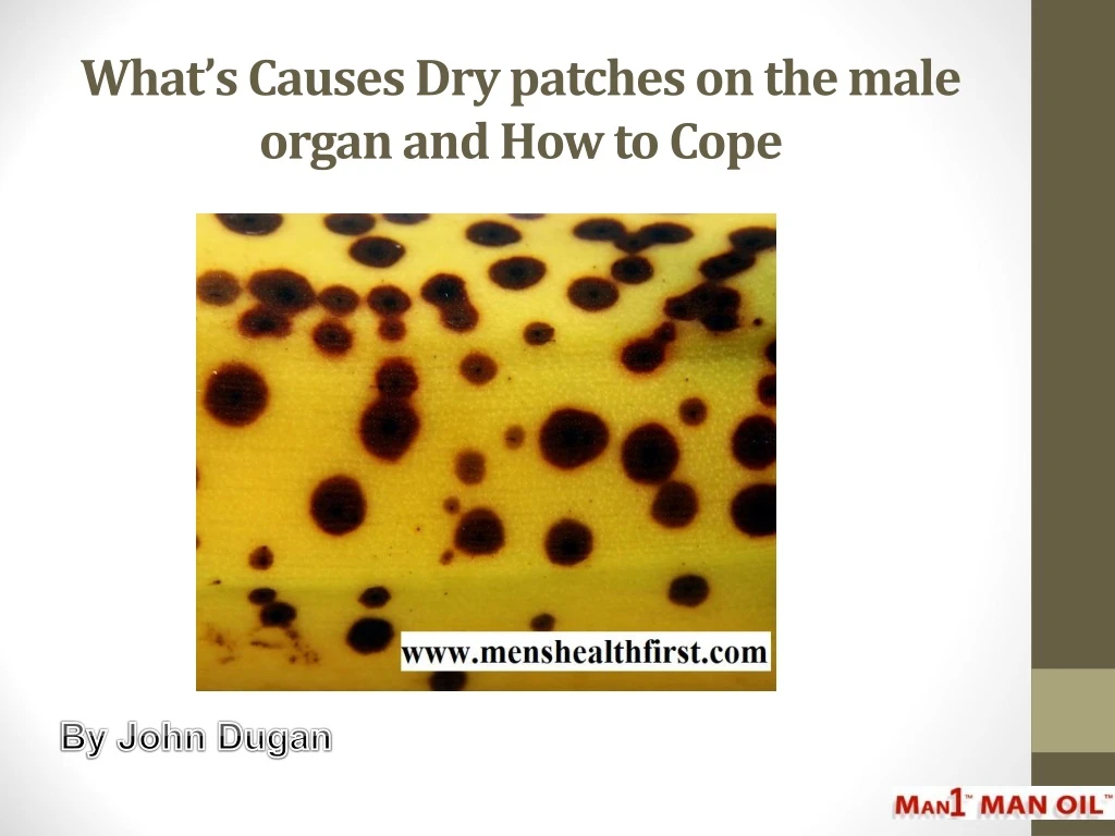 what s causes dry patches on the male organ and how to cope