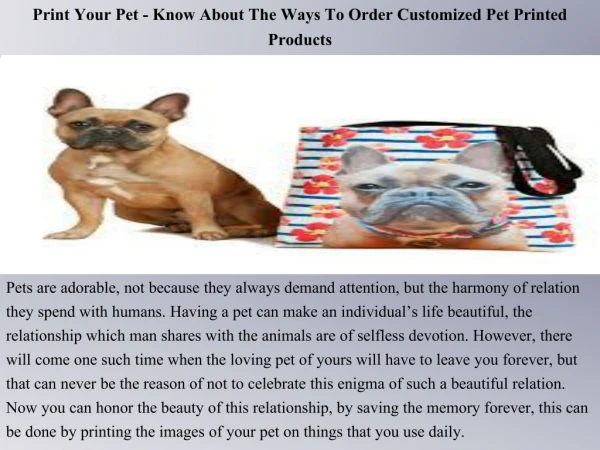 Print Your Pet - Know About The Ways To Order Customized Pet Printed Products
