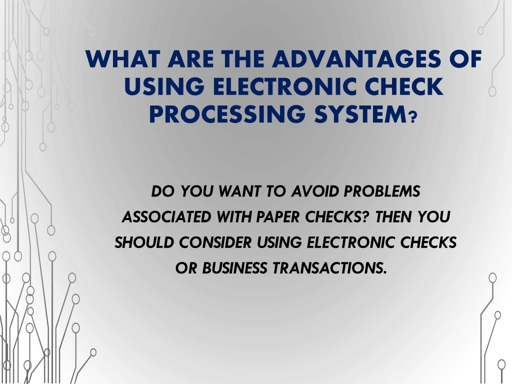 what are the advantages of using electronic check processing system