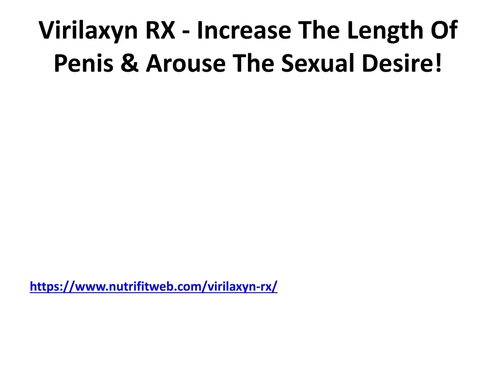 virilaxyn rx increase the length of penis arouse