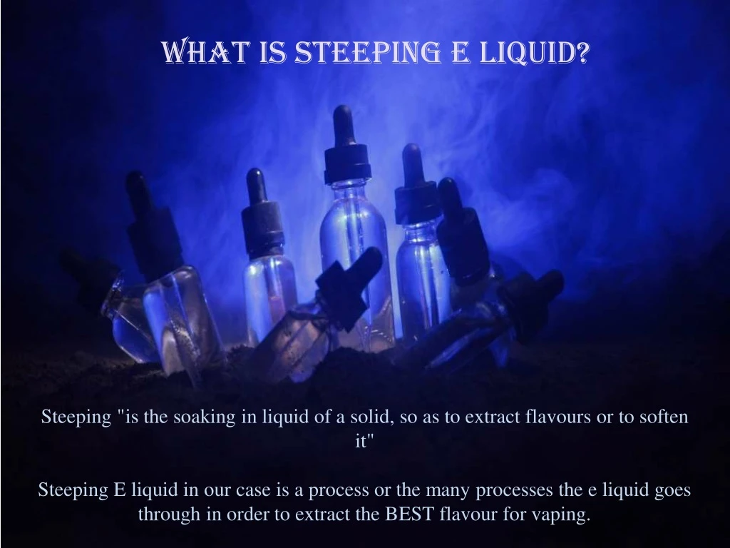 what is steeping e liquid