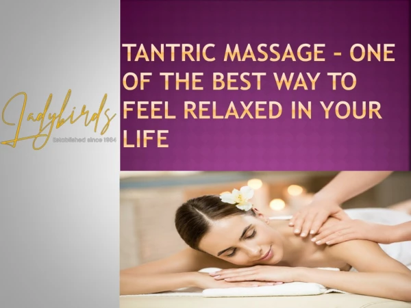 Tantric Massage – One of the Best Way to Feel Relaxed in your life
