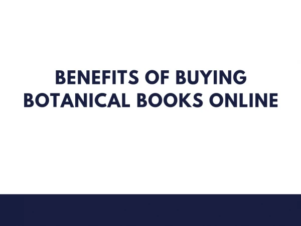 Benefits of Buying Botanical Books Online