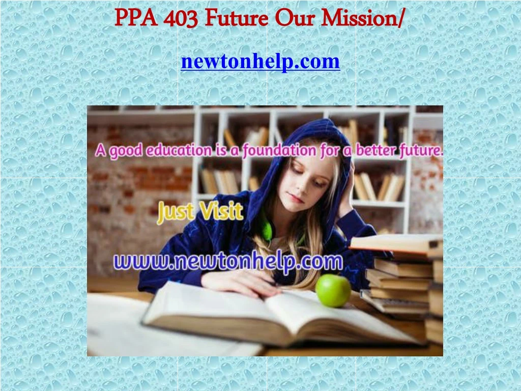 ppa 403 future our mission newtonhelp com