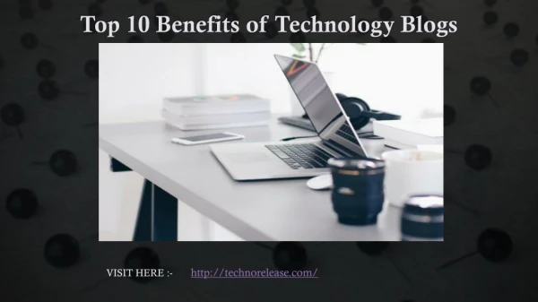 Top 10 Benefits of Technology Blogs