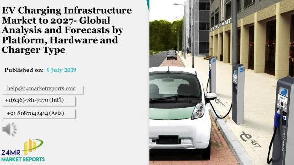 EV Charging Infrastructure Market to 2027- Global Analysis and Forecasts by Platform, Hardware etc