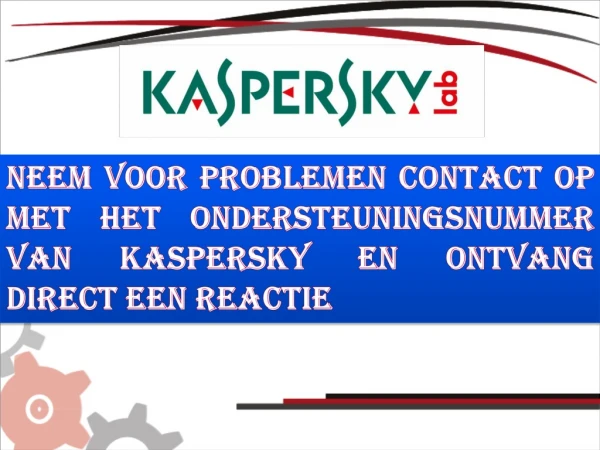 Neem voor problemen contact op met het ondersteuningsnummer van Kaspersky en ontvang direct een reactie