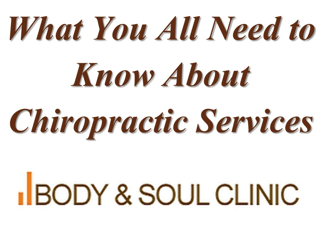 what you all need to know about chiropractic services
