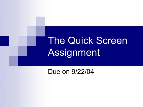 The Quick Screen Assignment