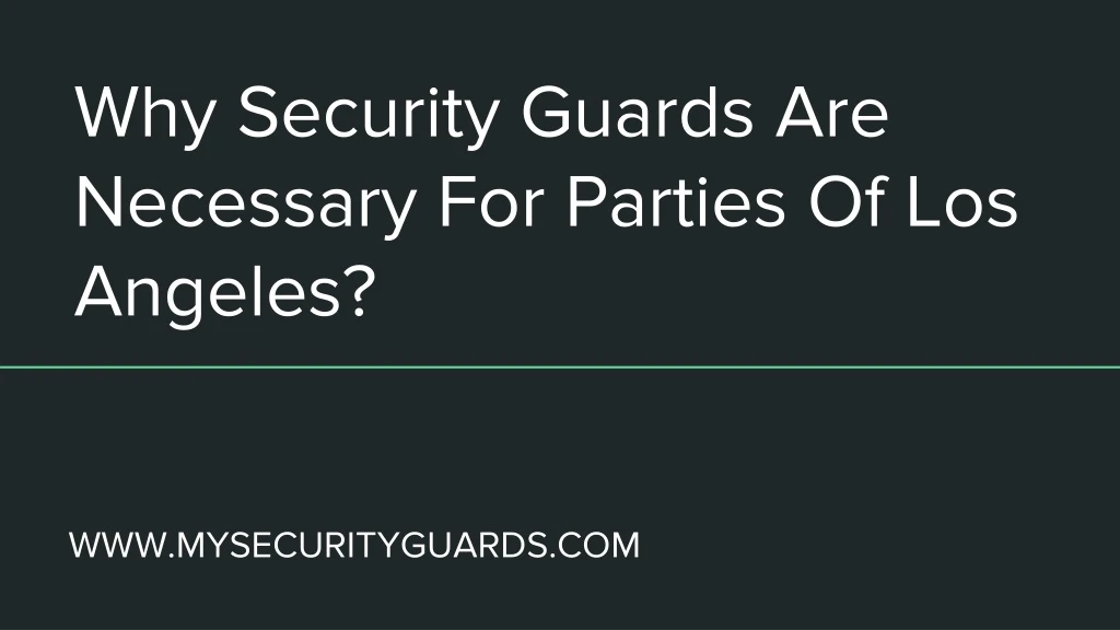 why security guards are necessary for parties of los angeles