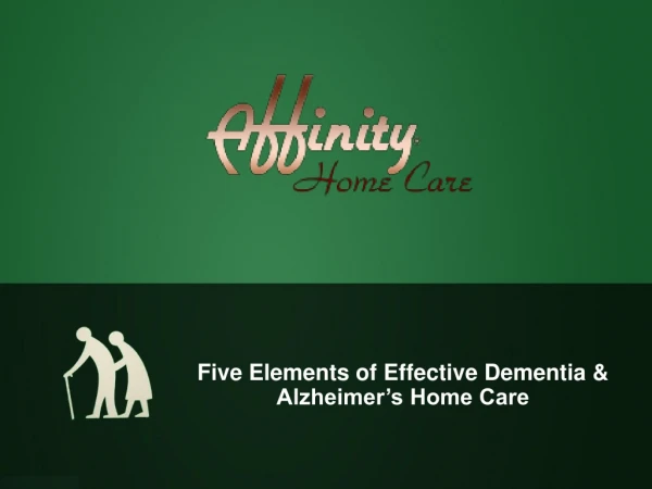 Five Elements of Effective Dementia & Alzheimer’s Home Care