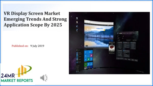 VR Display Screen Market Emerging Trends And Strong Application Scope By 2025