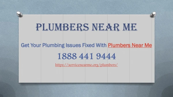 Get Your Plumbing Issues Fixed With Plumbers Near Me