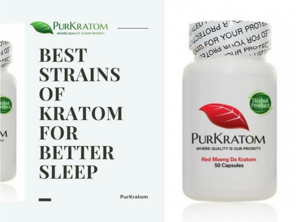 The Best Strains Of Kratom for Better Sleep