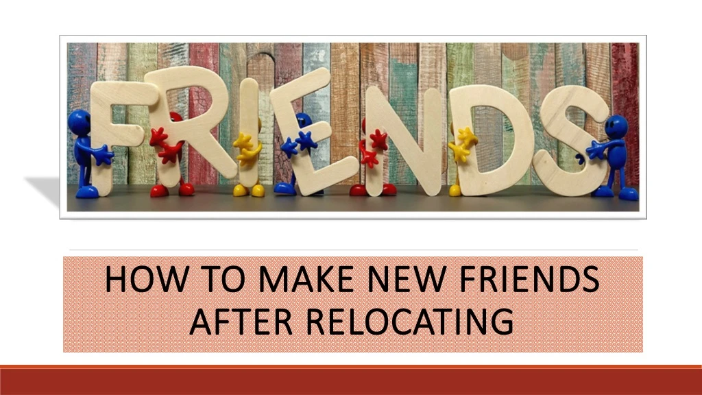 how to make new friends after relocating